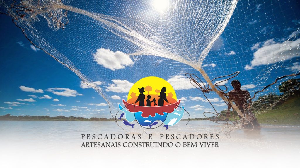 PESCADORAS E PESCADORES ARTESANAIS CONSTRUINDO O BEM VIVER